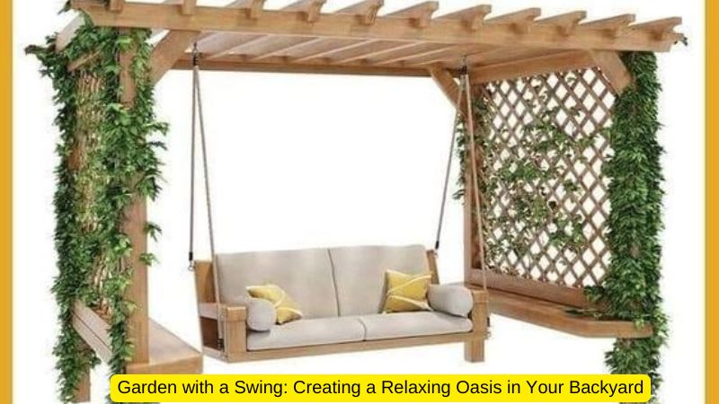 Garden with a Swing: Creating a Relaxing Oasis in Your Backyard