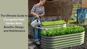 The Ultimate Guide to Corrugated Steel Garden Beds: Benefits, Design, and Maintenance